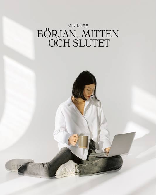 6. Minikurs Början-mitten-Slutet